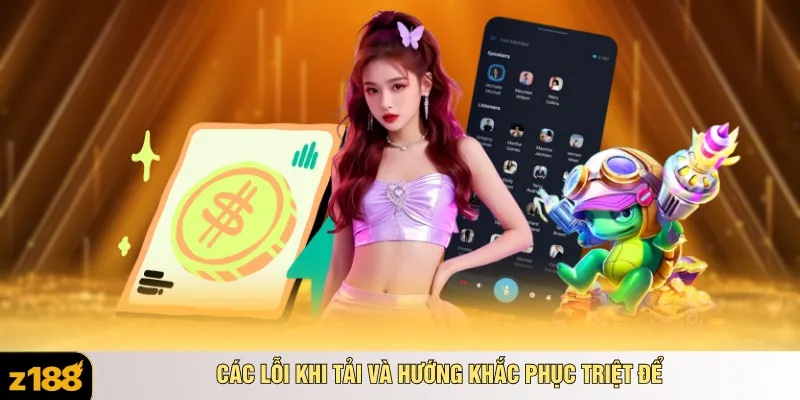 Các lỗi khi tải và hướng khắc phục triệt để