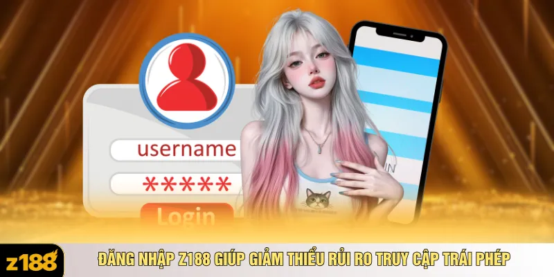 Đăng nhập Z188 giúp giảm thiểu rủi ro truy cập trái phép