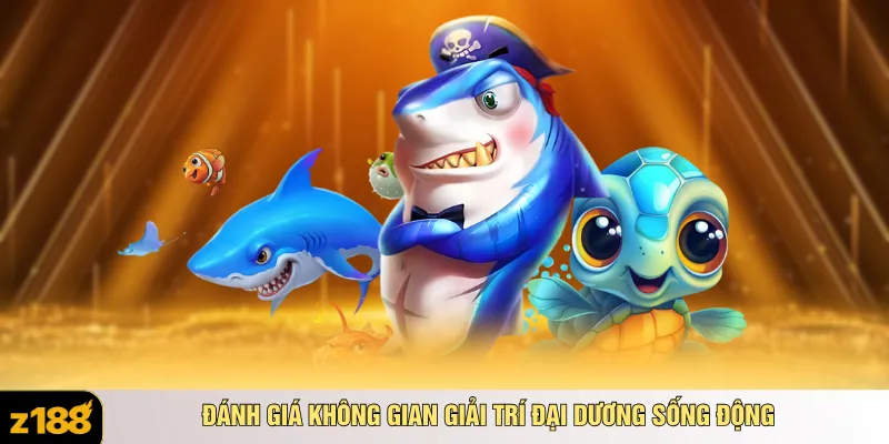 Đánh giá không gian giải trí đại dương sống động