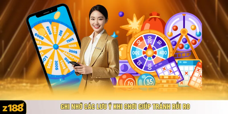 Ghi nhớ các lưu ý khi chơi giúp tránh rủi ro