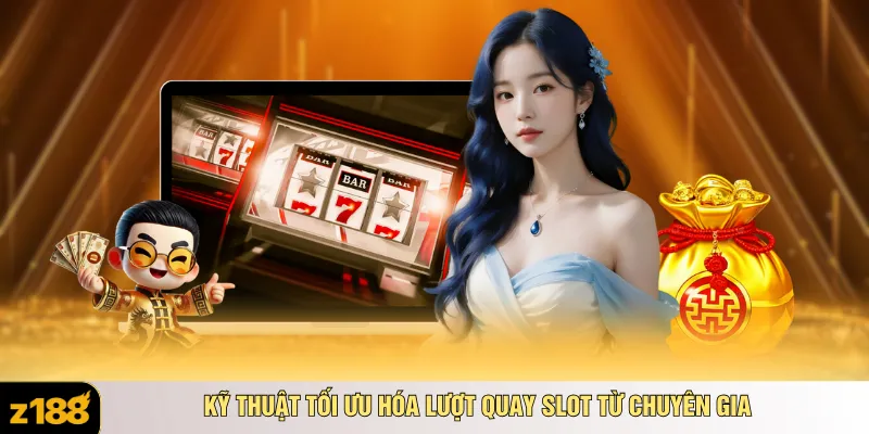 Kỹ thuật tối ưu hóa lượt quay slot từ chuyên gia