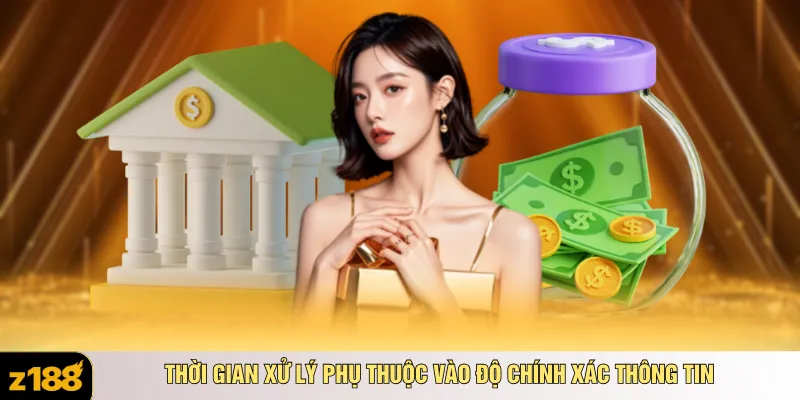 Thời gian xử lý phụ thuộc vào độ chính xác thông tin