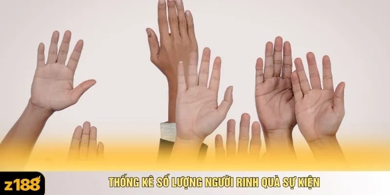 Thống kê số lượng người rinh quà sự kiện