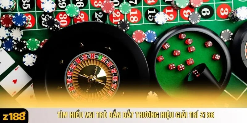 Tìm hiểu vai trò dẫn dắt thương hiệu giải trí Z188